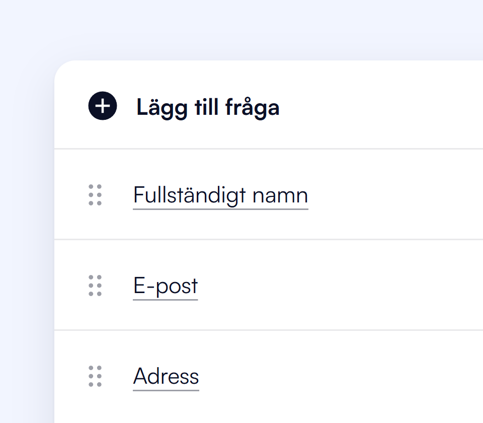 Exempel: listan Lägg till fråga med Fullständigt namn, E-post och Adress.