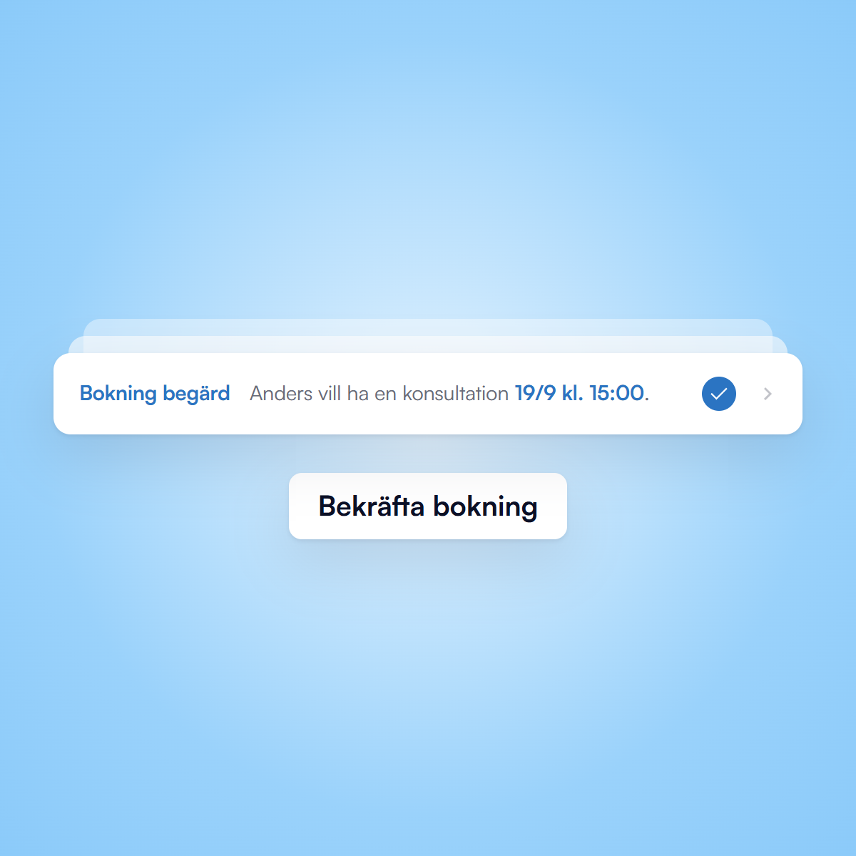 Exempel: Bokning begärd, Anders vill ha en konsultation 19/9 kl. 15:00, med knappen Bekräfta bokning.